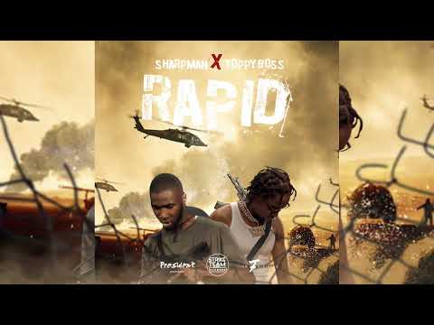 Sharp Man ft Toppy Boss   - Rapid (Official Audio)