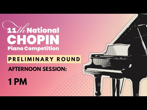 11th National Chopin Piano Competition Preliminary Round | Day 1 | Afternoon