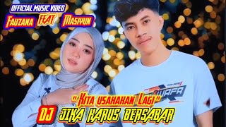 Download lagu fauzana feat Masiyun - Jika Harus Bersabar - kita usahakan lagi ||  music video  mp3
