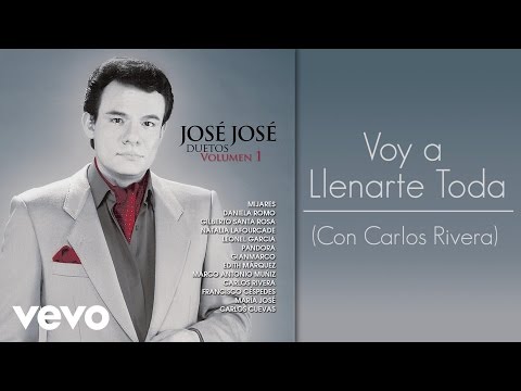 José José - Voy a Llenarte Toda (Cover Audio) ft. Carlos Rivera