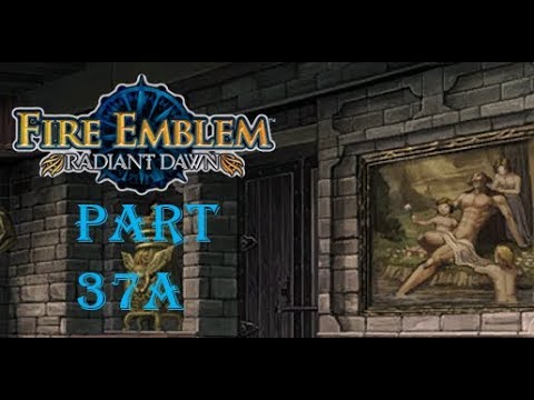 Fire Emblem Radiant Dawn Playthrough: Part 37 A - A Picture Worth A Thousand "Nopes"