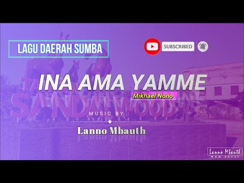 Lagu Daerah Sumba INA AMA YAMME _ Mikhael Nono // Cover by Lanno Mbauth