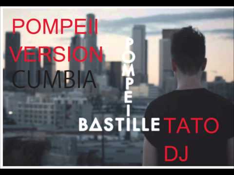 Pompeii Version cumbia - Bastille (Tato Dj)