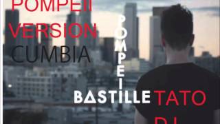 Pompeii Version cumbia - Bastille (Tato Dj)