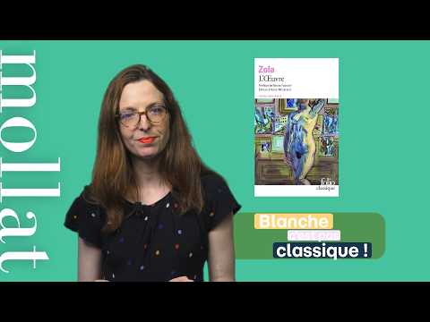 Blanche c'est pas classique - L'Œuvre - Emile Zola