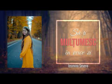 Iasmina Șevera - Să-ți mulțumesc în orice zi