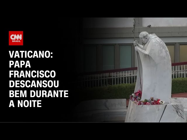 Papa Francisco descansou bem em mais uma noite no hospital, diz Vaticano | CNN NOVO DIA