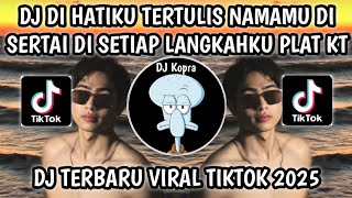 Download lagu DJ JAWARA CINTA PLAT KT || DJ DI HATIKU TERTULIS NAMAMU DI SERTAI DI SETIAP LANGKAHKU VIRAL TIKTOK‼️ mp3