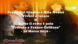 Frank Del Giudice e Mita Medici -  Vivere e volare &amp; Tutto il resto è noia