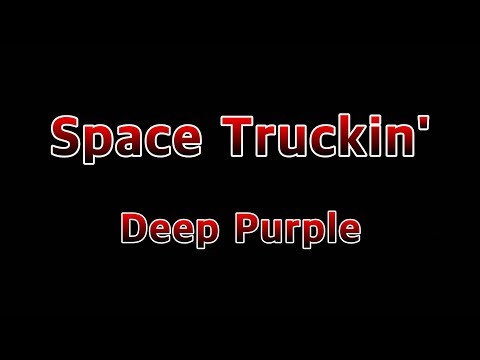 Space Truckin' - Deep Purple(Lyrics)