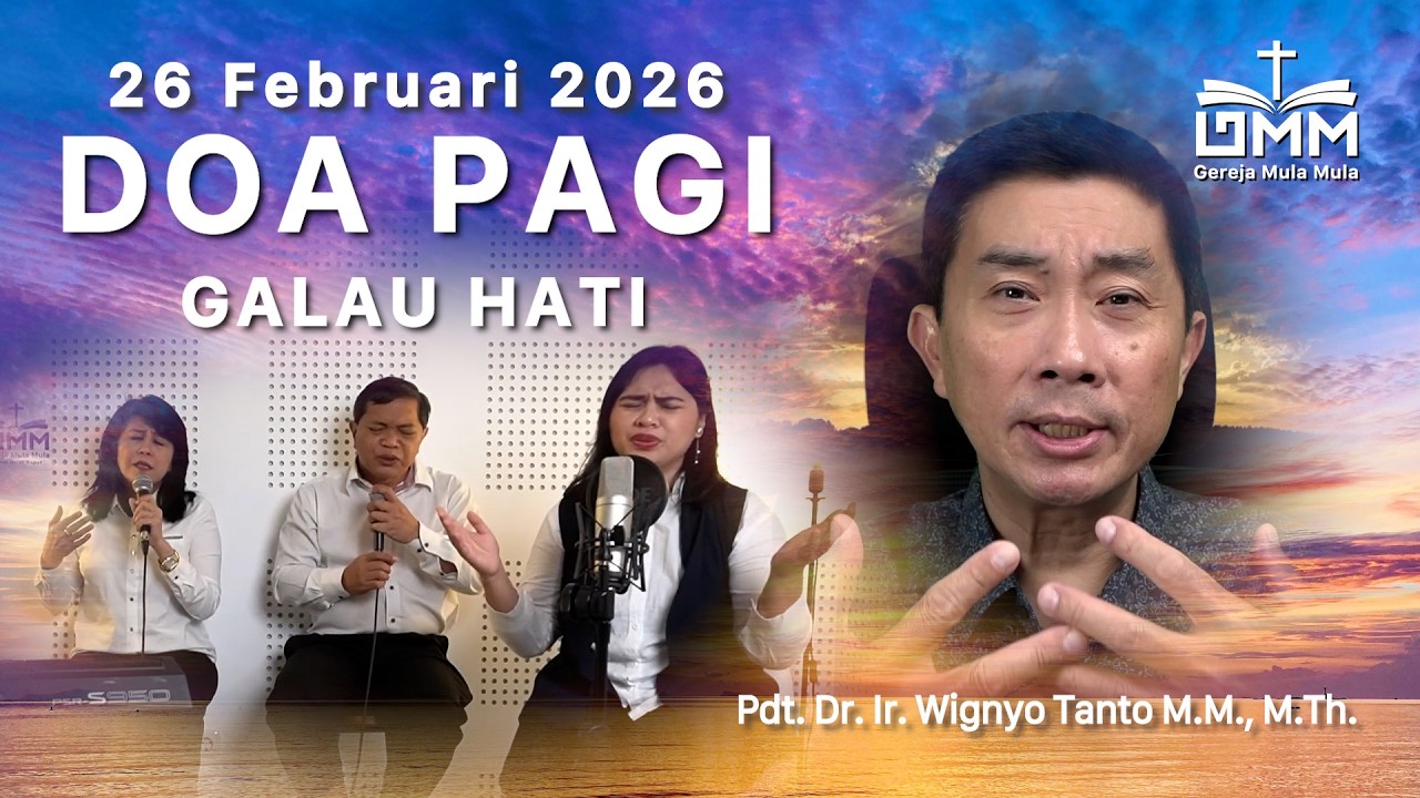 DOA PAGI | Galau Hati – 26 Februari 2026 | Ps. Wignyo Tanto