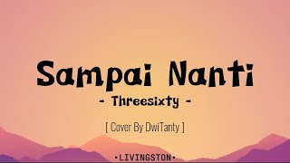 Download lagu Threesixty - Sampai Nanti | Acoustic Cover By DwiTanty (Lirik) mp3