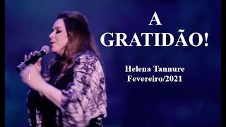 Helena Tannure - A Gratidão!!!