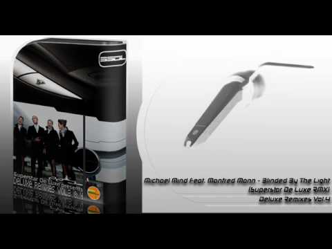 Michael Mind feat. Manfred Mann - Blinded By The Light (Superstar De Luxe RMX)