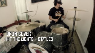 Hit the lights -  Statues /Drum Cover