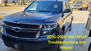 2015-2020 5.3L GM TAHOE, SUBURBAN, SILVERADO P0128 TROUBLESHOOTING AND REPAIR