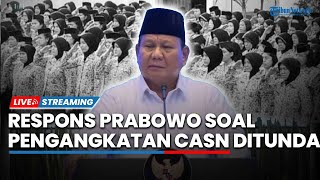 Prabowo Tanggapi Polemik Penundaan Pengangkatan CASN hingga Tegaskan Tak Takut Hadapi Mafia