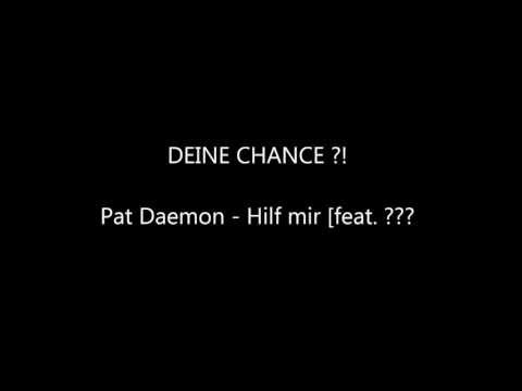 PAT DAEMON - DEINE CHANCE ?! [TEILNEHMER 8: CED]