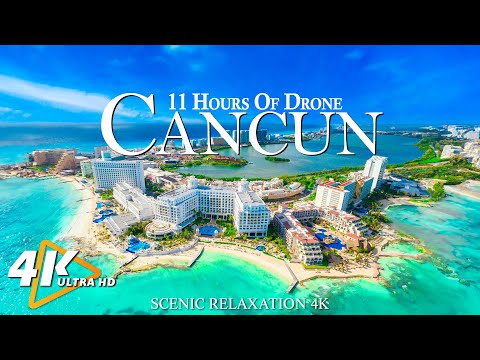 CANCUN 4K Video UHD - 11 Hours Drone Aerial Relaxation Film With Calming Music - Amazing Nature