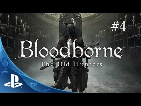 Bloodborne: The Old Hunters DLC Gameplay Walkthrough Part 4 - LUDWIG
