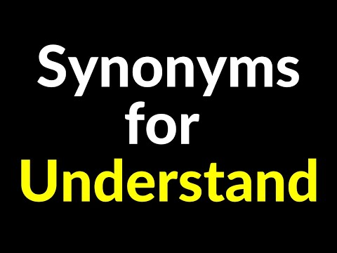 150+ Synonyms for Understand WORD | Understand - Related, Similar, Another, Example Words