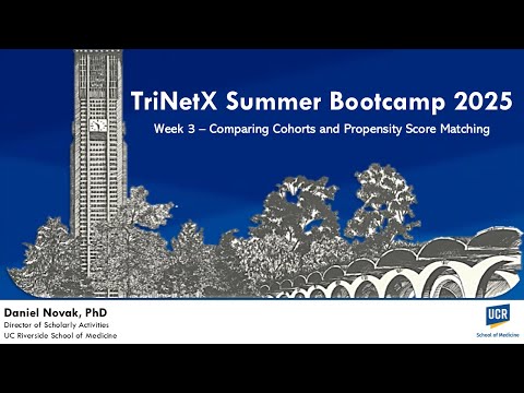 UCR SOM - TriNetX Summer Bootcamp 2025, Week 3 – Comparing Cohorts and Propensity Score Matching