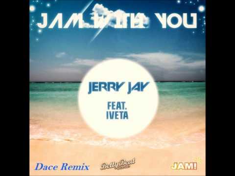 Jerry Jay feat. Iveta - Jam With You (Dace Remix)