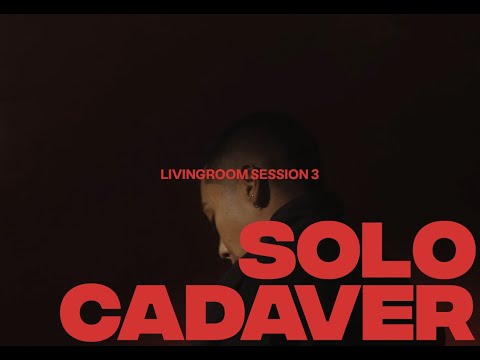 @SoloCadaver - LivingRoom Session 3