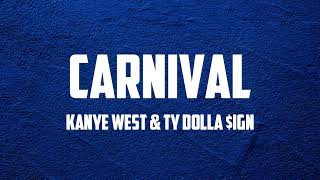 ¥$, Ye, Ty Dolla $ign - CARNIVAL (Lyrics) ft Playboi Carti & Rich The Kid