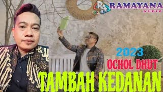 Download lagu TAMBAH KEDANAN (Ochol Dhut) mp3