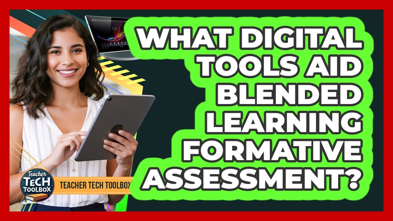 What Digital Tools Aid Blended Learning Formative Assessment?