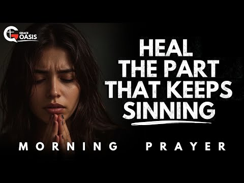 God, I Don’t Want to Be a Slave to Sin Anymore | Morning Prayer