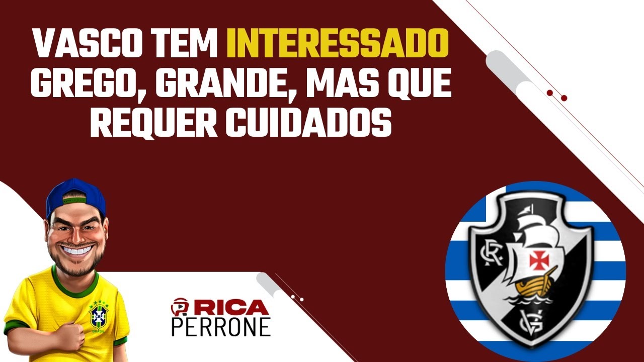 O Grego tem interesse e o Vasco precisa só se blindar