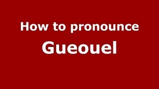 How to pronounce Gueouel