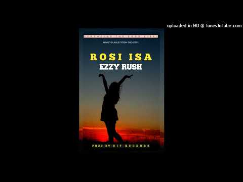 Easy Rush | Single Artist | Rosi Isa | Official audio 2023 | Mamzy Vibez🇸🇧2023