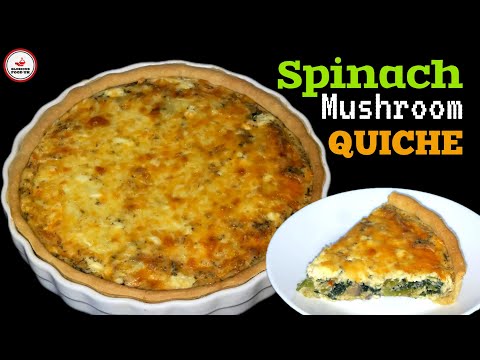 EASY SPINACH & MUSHROOM QUICHE RECIPE | HOMEMADE QUICHE RECIPE | EASY QUICHE RECIPE
