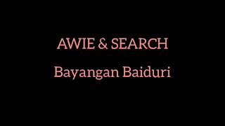 Bayangan Baiduri | Awie &amp; Search (audio)