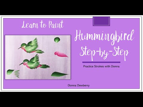 Learn to Paint One Stroke - Practice Strokes: Hummingbird Step-by-Step | Donna Dewberry 2023