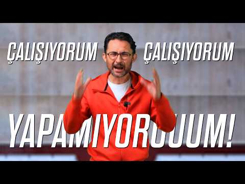 Çalışıyorum, çalışıyorum ama yapamıyorum!
