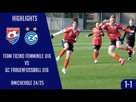Team Ticino Femminile U16 VS GC Frauenfussball U16 ( Amichevole 24/25)