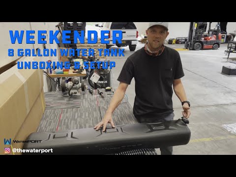 Weekender 8 Gallon Water Tank unboxing and setup