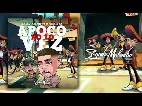 Apoco No Lo Vez - Sandro Malandro Ft @Chikis Ra Oficial🇲🇽476
