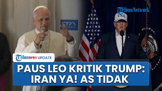 Lagi! Paus Leo XIV Kritik Sikap Trump, Dorong Hentikan Konflik Lewat Negosiasi: Iran Ya, AS Tidak