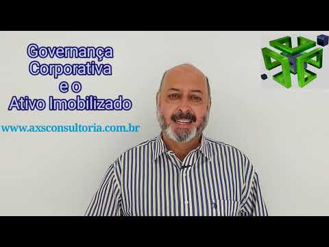 A Gestão do Ativo Imobilizado e A Governança Corporativa Consultoria Empresarial Passivo Bancário Ativo Imobilizado Ativo Fixo