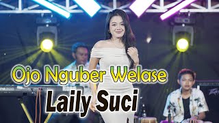 Download lagu Laily Suci - Ojo Nguber Welase |   mp3