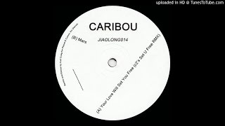 Caribou~Your Love Will Set You Free [Carl Craig's Set U Free Remix]