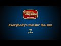grin - everybody's missin' the sun (karaoke)