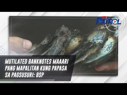 Mutilated banknotes maaari pang mapalitan kung papasa sa pagsusuri: BSP