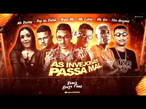 AS INVEJOSAS PASSA MAL - YKARO MC, POP NA BATIDA, MC LOKÃO, HOX ORIGINAL, MC RAVINY E MC GW