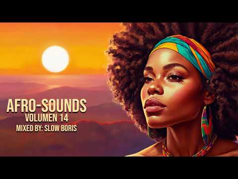Afro-Sounds - Mixed by Slow Boris / Episode 14 | Afro House, Organic House, Deep House